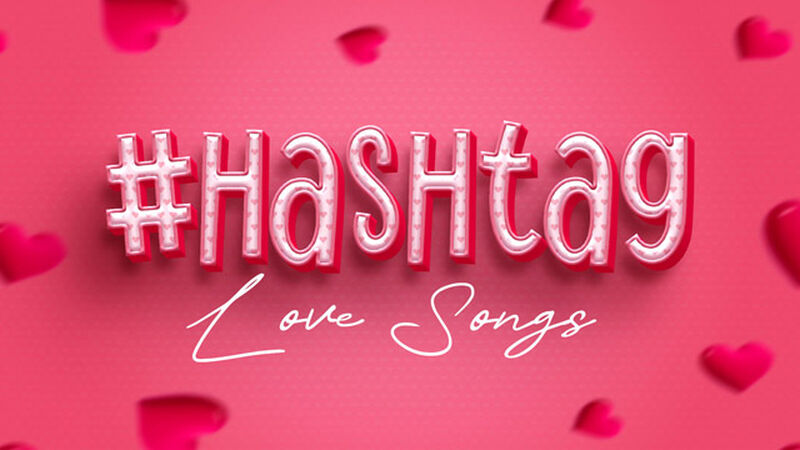 #Hashtag Love Songs